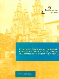 Fontes e documentos sobre cine en Galicia nos arquivos da Administración Central