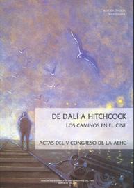 De Dalí a Hitchcock. Los caminos en el cine: Actas del V Congreso de la AEHC