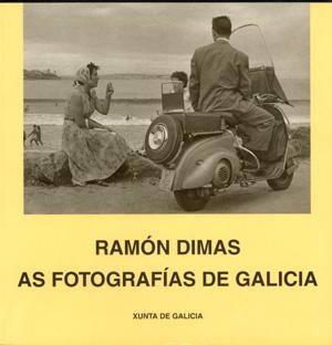 Ramón Dimas. As fotografías de Galicia Ramón Dimas. As fotografías de Galicia