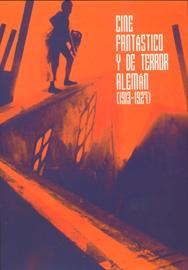 Cine fantástico y de terror alemán (1913-1927) Cine fantástico y de terror alemán (1913-1927)