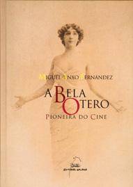 A Bela Otero, pioneira do cine