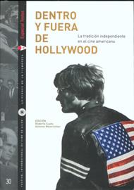 Dentro y fuera de Hollywood. La tradición independiente en el cine americano