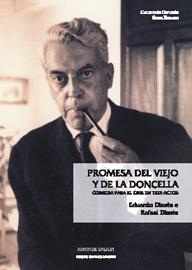 Promesa del viejo y de la doncella. Comedia para el cine en tres actos Promesa del viejo y de la doncella. Comedia para el cine en tres actos