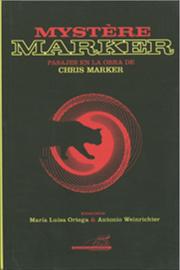 Mystère Marker. Pasajes en la obra de Chris Marker