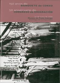 150 anos do Banquete de Conxo. 50 aniversario do Congreso da Emigración