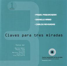 Pawel Pawlikowski - Danielle Arbid - Carlos Reygadas. Claves para tres miradas Pawel Pawlikowski - Danielle Arbid - Carlos Reygadas. Claves para tres miradas