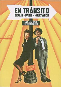 En tránsito: Berlín-París-Hollywood. Más allá de la historia del cine En tránsito: Berlín-París-Hollywood. Más allá de la historia del cine