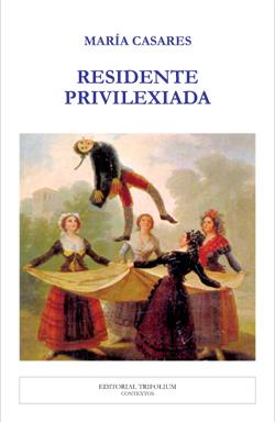 María Casares. Residente Privilexiada