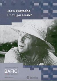 Jean Eustache. Un fulgor arcaico Jean Eustache. Un fulgor arcaico