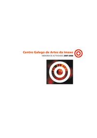 Centro Galego de Artes da Imaxe. Memoria de actividades 2007-2008