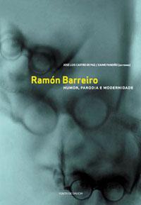 Ramón Barreiro: humor, parodia e modernidade Ramón Barreiro: humor, parodia e modernidade