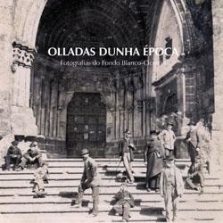 Olladas dunha época. Fotografías do Fondo Blanco-Cicerón