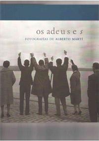 Os adeuses. Fotografías de Alberto Martí Os adeuses. Fotografías de Alberto Martí