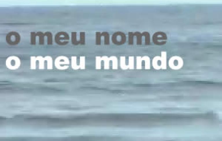 O meu nome, o meu mundo