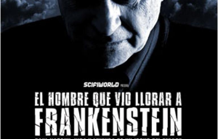 El hombre que vió llorar a Frankenstein