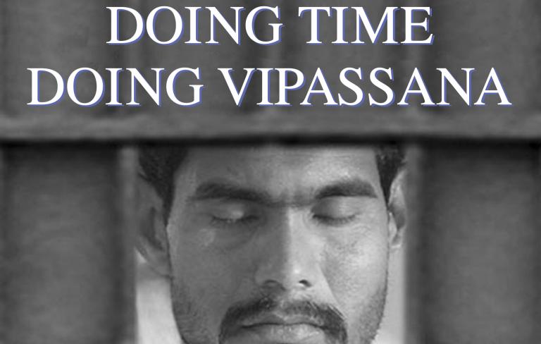 Doing Time, Doing Vipassana + Last Words, My Sister Yoka